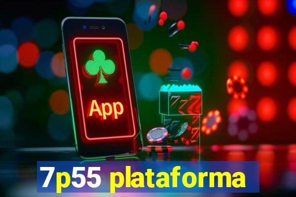 7p55 plataforma